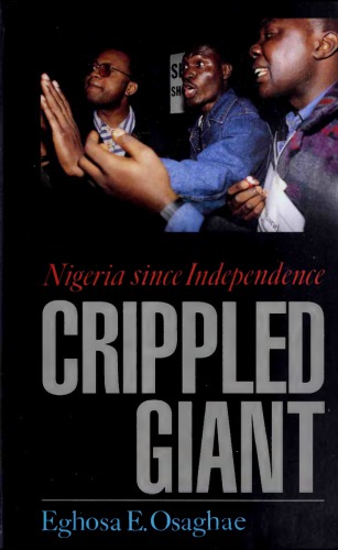 Crippled giant : Nigeria since independence