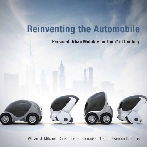 Reinventing the Automobile: Personal Urban Mobility for the 21st Century