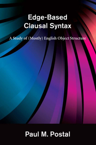 Edge-based clausal syntax : a study of (mostly) English object structure