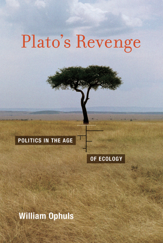 Plato's revenge: politics in the age of ecology