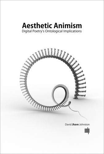 Aesthetic animism: digital poetry's ontological implications