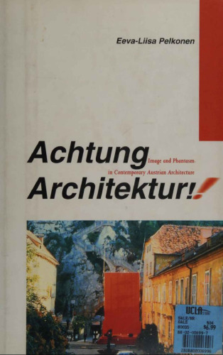 Achtung Architektur! image and phantasm in contemporary Austrian architecture