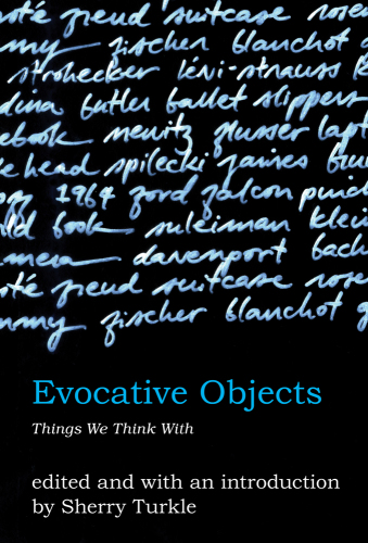 Evocative objects: things we think with