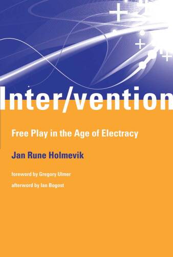 Inter/vention : Free Play in the Age of Electracy