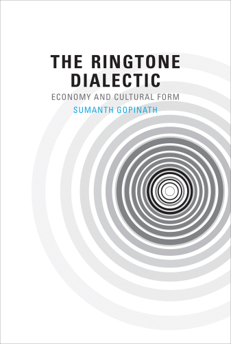 The Ringtone Dialectic : Economy and Cultural Form
