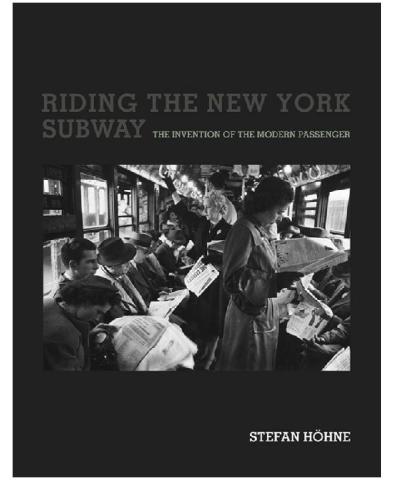 Riding the New York Subway: The Invention of the Modern Passenger