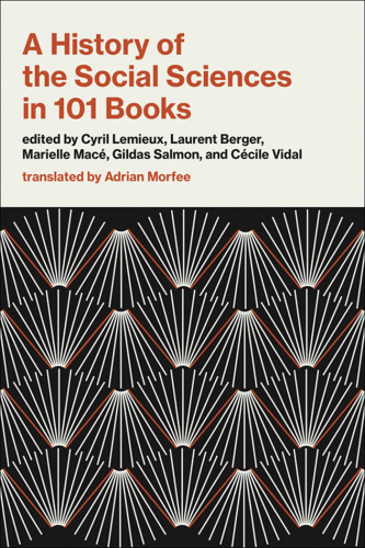 A History of the Social Sciences in 101 Books