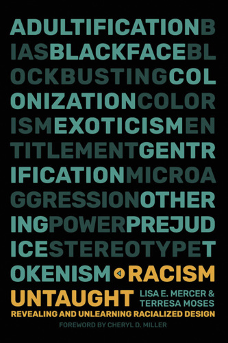 Racism Untaught: Revealing and Unlearning Racialized Design