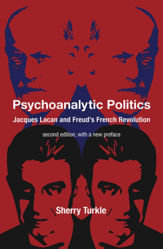 Psychoanalytic Politics, Second Edition, with a New Preface : Jacques Lacan and Freud's French Revolution