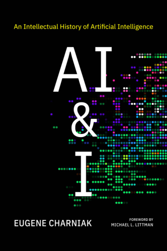 AI & I : An Intellectual History of Artificial Intelligence