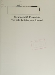 Perspecta : the Yale architectural journal. 52, Ensemble