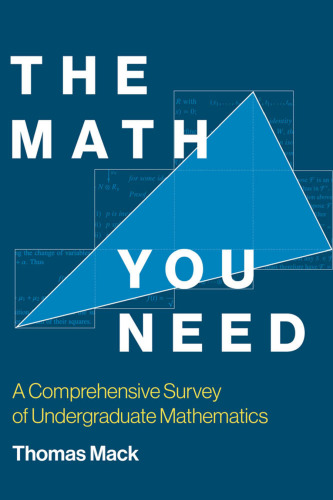The Math You Need. A Comprehensive Survey of Undergraduate Mathematics