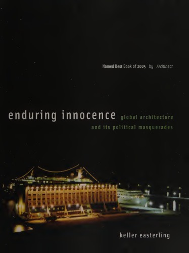 Enduring innocence : global architecture and its political masquerades