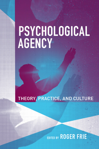 Psychological Agency: Theory, Practice, and Culture