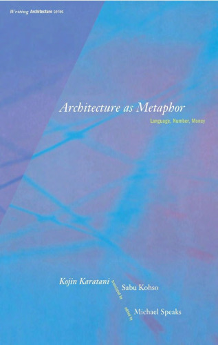 Architecture as Metaphor : Language, Number, Money