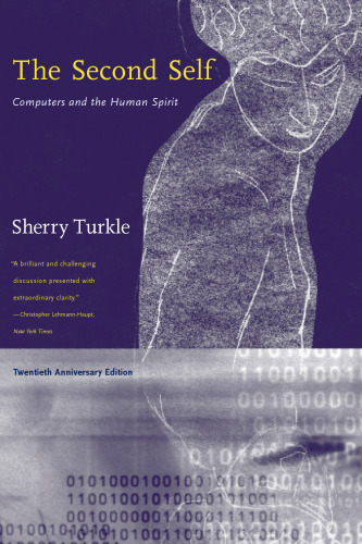 The Second Self: Computers and the Human Spirit (Twentieth Anniversary Edition)