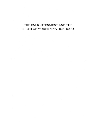 The Enlightenment and the birth of modern nationhood: Polish political thought from noble republicanism to Tadeusz Kosciuszko