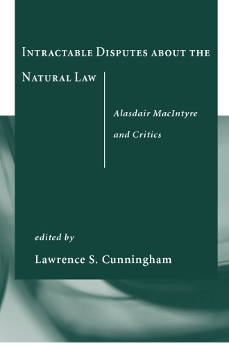 Intractable Disputes about the Natural Law: Alasdair MacIntyre and Critics