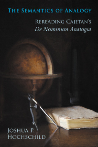 Semantics of Analogy: Rereading Cajetan's De Nominum Analogia