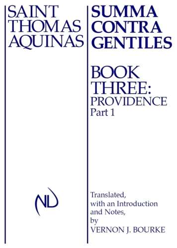 Summa Contra Gentiles: Book 3: Providence Part I