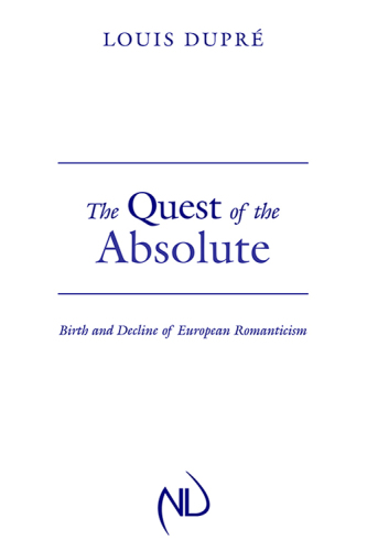 The Quest of the Absolute: Birth and Decline of European Romanticism