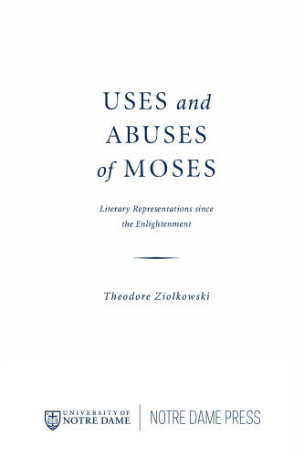 Uses and Abuses of Moses: Literary Representations since the Enlightenment