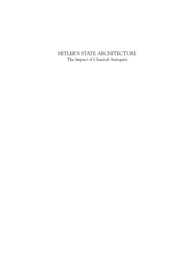 Hitler's state architecture: the impact of classical antiquity