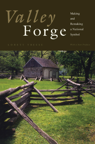 Valley Forge: Making and Remaking a National Symbol