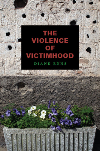 The Violence of Victimhood