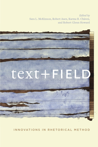 Text + Field: Innovations in Rhetorical Method
