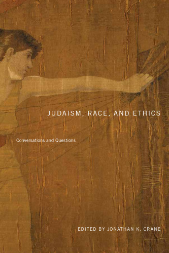 Judaism, Race, and Ethics: Conversations and Questions (Dimyonot: Jews and the Cultural Imagination)