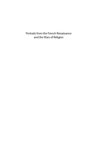 Portraits from the French Renaissance and the Wars of Religion