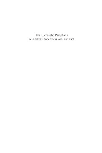 The Eucharistic Pamphlets of Andreas Bodenstein von Karlstadt