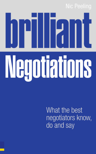 Brilliant negotiations : what brilliant negotiators know, do and say