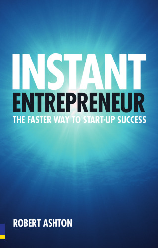 Instant entrepreneur : the faster way to start-up success