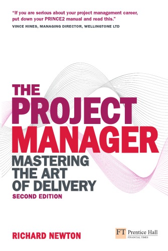 The project manager: mastering the art of delivery