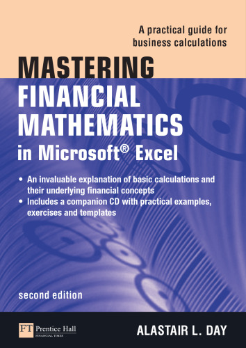 Mastering financial mathematics in Microsoft Excel: a practical guide for business calculations, 2nd Edition