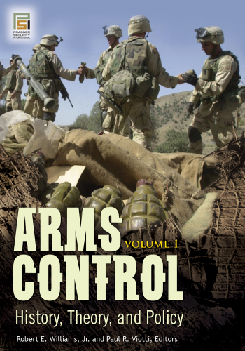 Arms Control: History, Theory, and Policy
