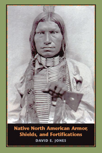 Native North American Armor, Shields, and Fortifications