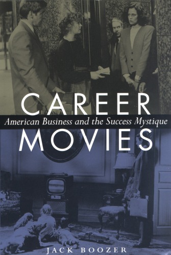 Career Movies: American Business and the Success Mystique