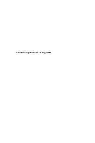Naturalizing Mexican Immigrants: A Texas History
