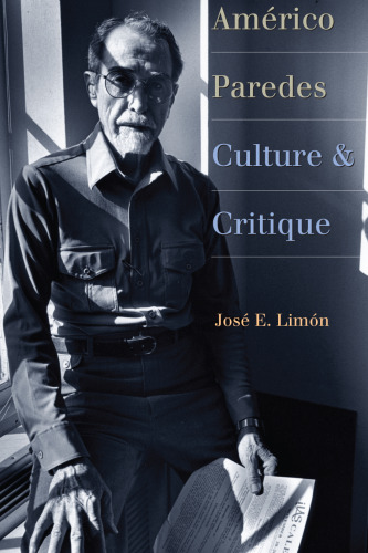 Américo Paredes : Culture and Critique