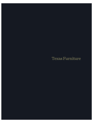 Texas Furniture, Volume Two: The Cabinetmakers and Their Work, 1840–1880