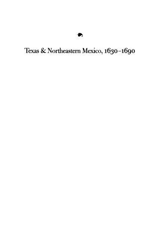Texas and Northeastern Mexico, 1630-1690