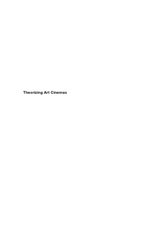 Theorizing Art Cinemas: Foreign, Cult, Avant-Garde, and Beyond