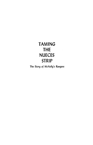 Taming the Nueces Strip: The Story of McNelly's Rangers