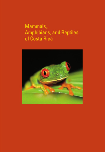 Mammals, Amphibians, and Reptiles of Costa Rica: A Field Guide