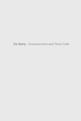 On Story - Screenwriters and Their Craft