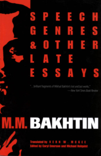 Speech Genres and Other Late Essays (University of Texas Press Slavic Series)
