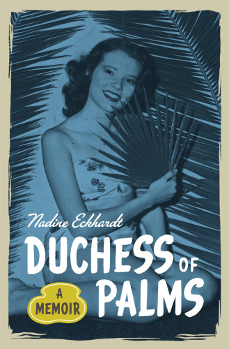 Duchess of Palms: A Memoir